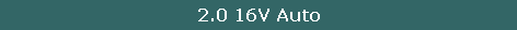 2.0 16V Auto
