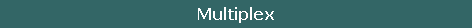 Multiplex